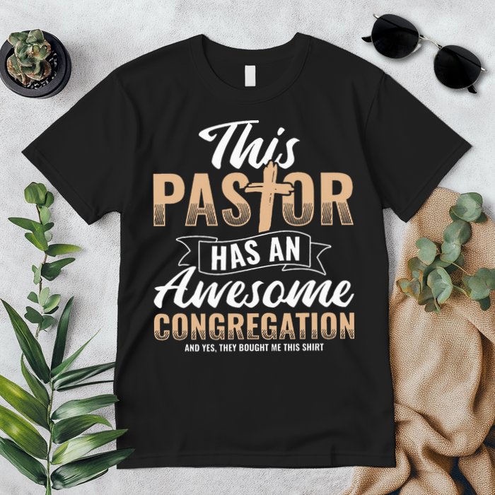 Pastor Has An Awesome Congregation Christian Bought Me This Premium T-Shirt
