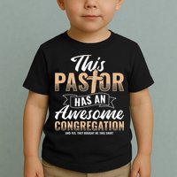 Pastor Has An Awesome Congregation Christian Bought Me This Toddler T-Shirt