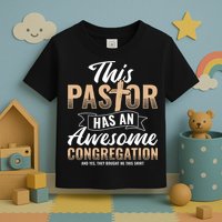 Pastor Has An Awesome Congregation Christian Bought Me This Toddler T-Shirt