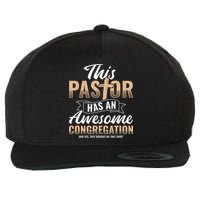 Pastor Has An Awesome Congregation Christian Bought Me This Wool Snapback Cap