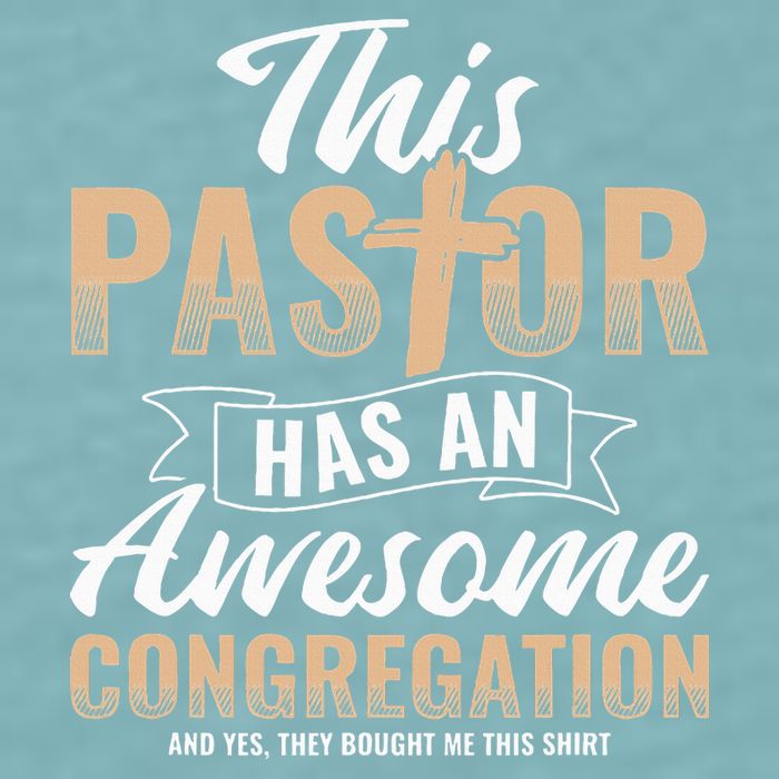 Pastor Has An Awesome Congregation Christian Bought Me This Sueded Cloud Jersey T-Shirt
