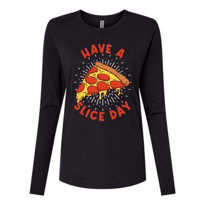 Pizza Have A Slice Day Funny Pizza Womens Cotton Relaxed Long Sleeve T-Shirt