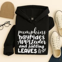Pumpkins Hayrides Apple Cider And Falling Leaves Hoodie