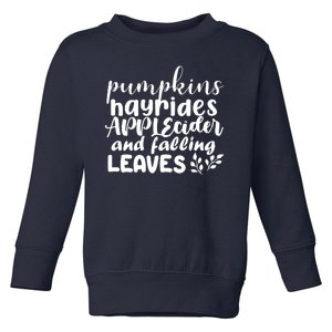 Pumpkins Hayrides Apple Cider And Falling Leaves Toddler Sweatshirt