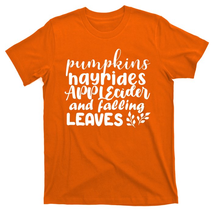 Pumpkins Hayrides Apple Cider And Falling Leaves T-Shirt