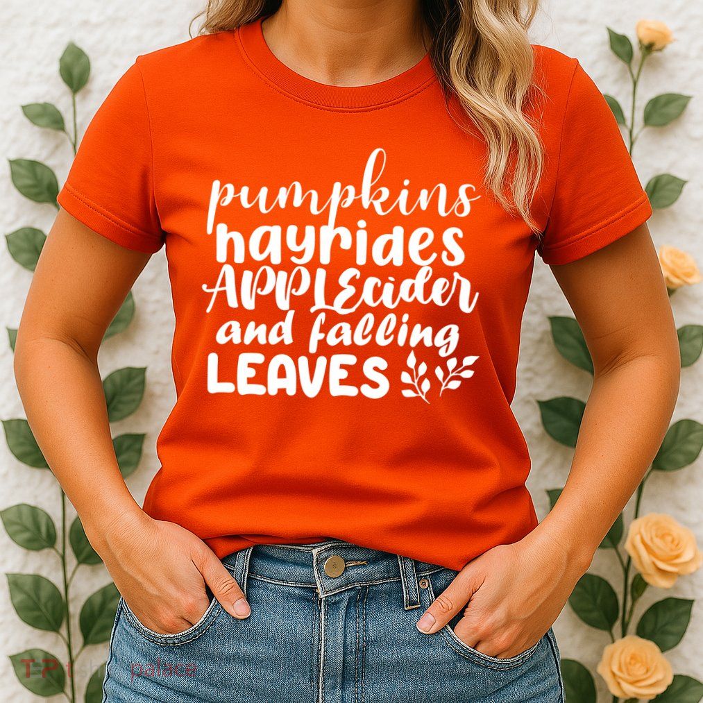 Pumpkins Hayrides Apple Cider And Falling Leaves Womens T-Shirt