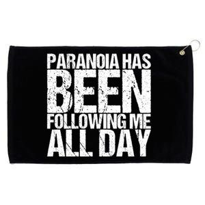 Paranoia Has Been Following Me All Day Tal Awareness Gift Grommeted Golf Towel