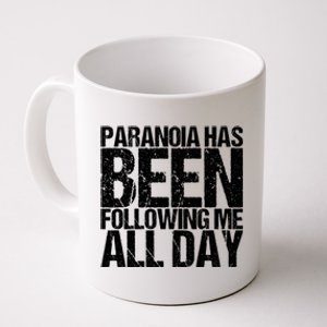 Paranoia Has Been Following Me All Day Tal Awareness Gift Coffee Mug