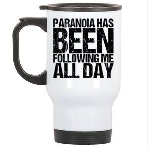 Paranoia Has Been Following Me All Day Tal Awareness Gift Stainless Steel Travel Mug