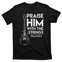 Praise Him Christian Worship Electric Guitar Jesus 3 T-Shirt