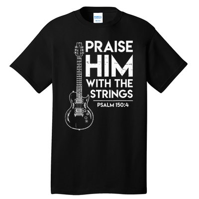 Praise Him Christian Worship Electric Guitar Jesus 3 Tall T-Shirt