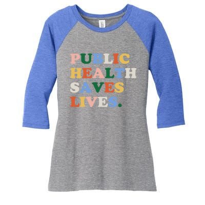 Public Health Care Social Worker Gift Rn Funny Gift For Nurse Gift Women's Tri-Blend 3/4-Sleeve Raglan Shirt