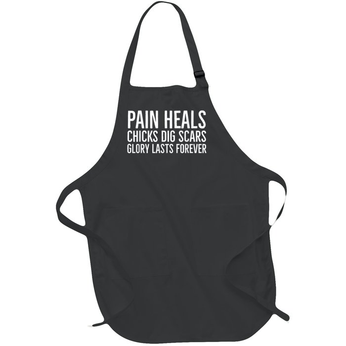 Pain Heals Chicks Dig Scars Glory Lasts Forever Full-Length Apron With Pockets