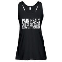 Pain Heals Chicks Dig Scars Glory Lasts Forever Ladies Essential Flowy Tank