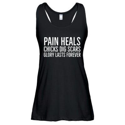 Pain Heals Chicks Dig Scars Glory Lasts Forever Ladies Essential Flowy Tank