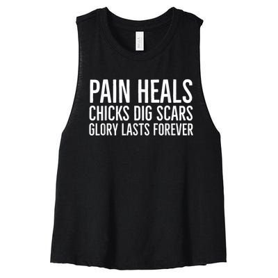 Pain Heals Chicks Dig Scars Glory Lasts Forever Women's Racerback Cropped Tank