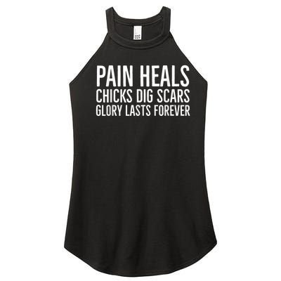 Pain Heals Chicks Dig Scars Glory Lasts Forever Women's Perfect Tri Rocker Tank