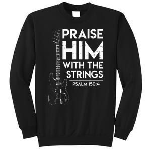 Praise Him Christian Worship Bass Guitar Player Sweatshirt