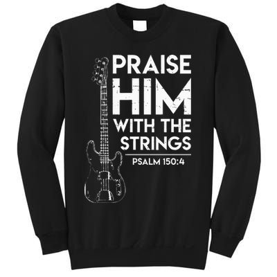 Praise Him Christian Worship Bass Guitar Player Sweatshirt