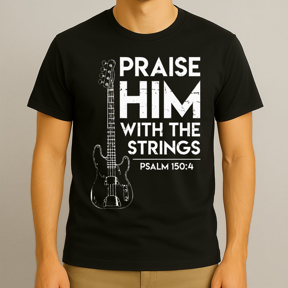 Praise Him Christian Worship Bass Guitar Player T-Shirt