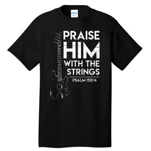 Praise Him Christian Worship Bass Guitar Player Tall T-Shirt