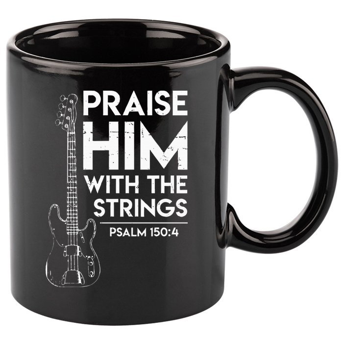Praise Him Christian Worship Bass Guitar Player 11oz C Handle Ceramic Mug