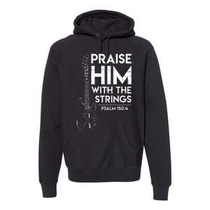 Praise Him Christian Worship Bass Guitar Player Premium Hoodie