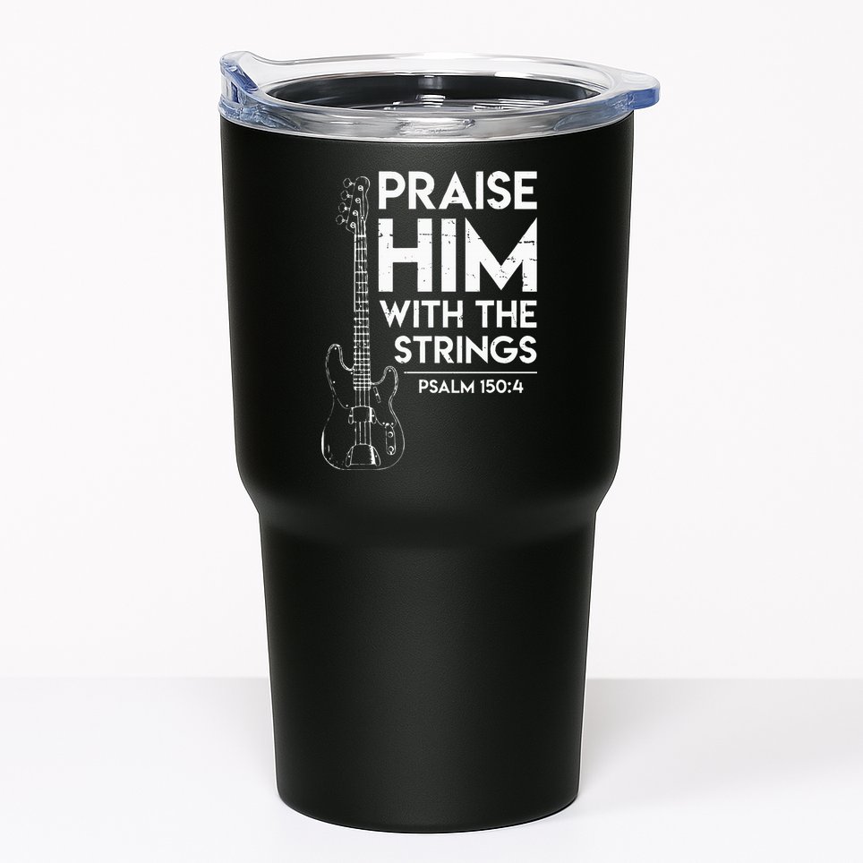 Praise Him Christian Worship Bass Guitar Player Tumbler