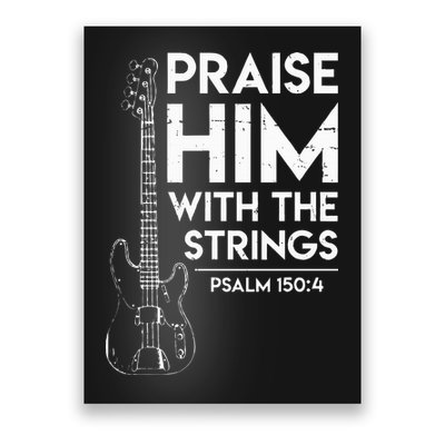 Praise Him Christian Worship Bass Guitar Player Poster