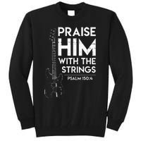 Praise Him Christian Worship Bass Guitar Player Tall Sweatshirt