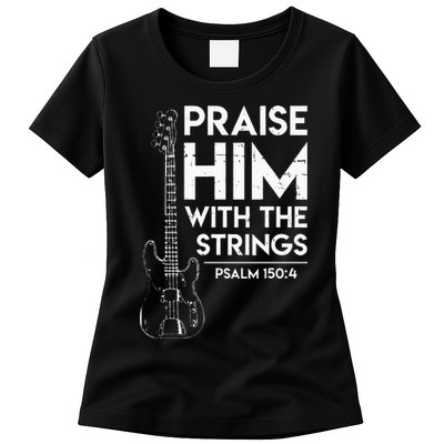 Praise Him Christian Worship Bass Guitar Player Womens T-Shirt