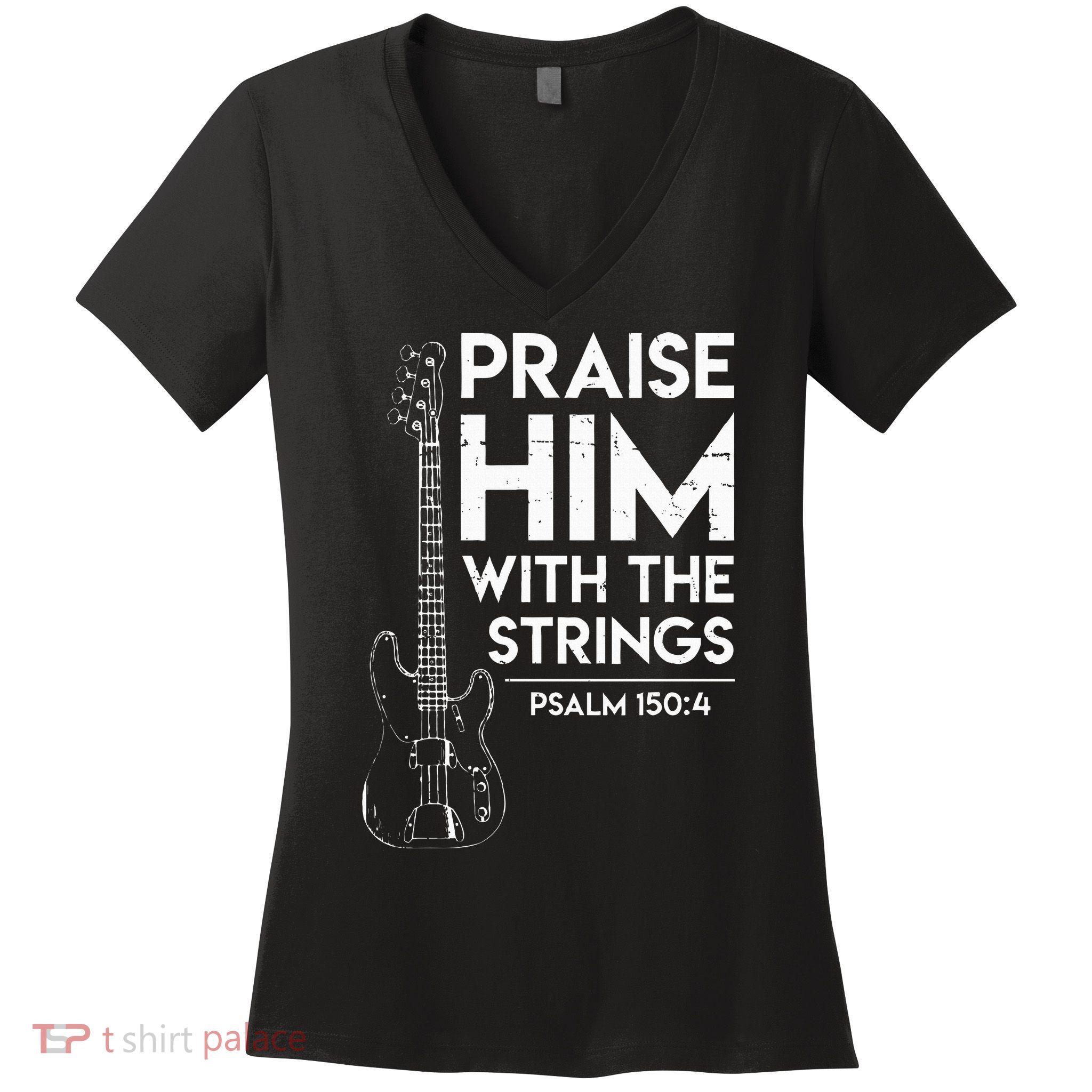 Praise Him Christian Worship Bass Guitar Player Women's V-Neck T-Shirt