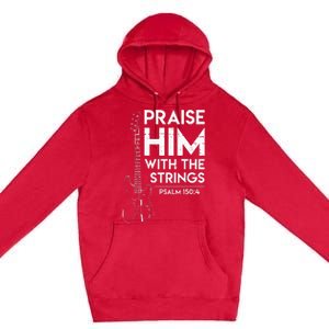 Praise Him Christian Worship Bass Guitar Player Premium Pullover Hoodie