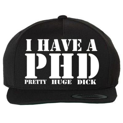 PHD Pretty Huge Dick Wool Snapback Cap