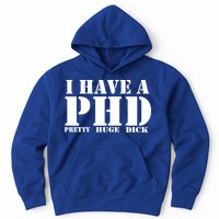 PHD Pretty Huge Dick Hoodie