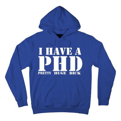 PHD Pretty Huge Dick Hoodie