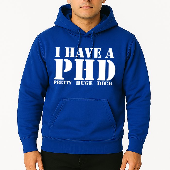 PHD Pretty Huge Dick Hoodie