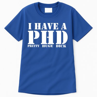 PHD Pretty Huge Dick Tall T-Shirt