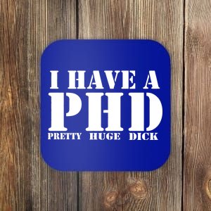 PHD Pretty Huge Dick Coaster