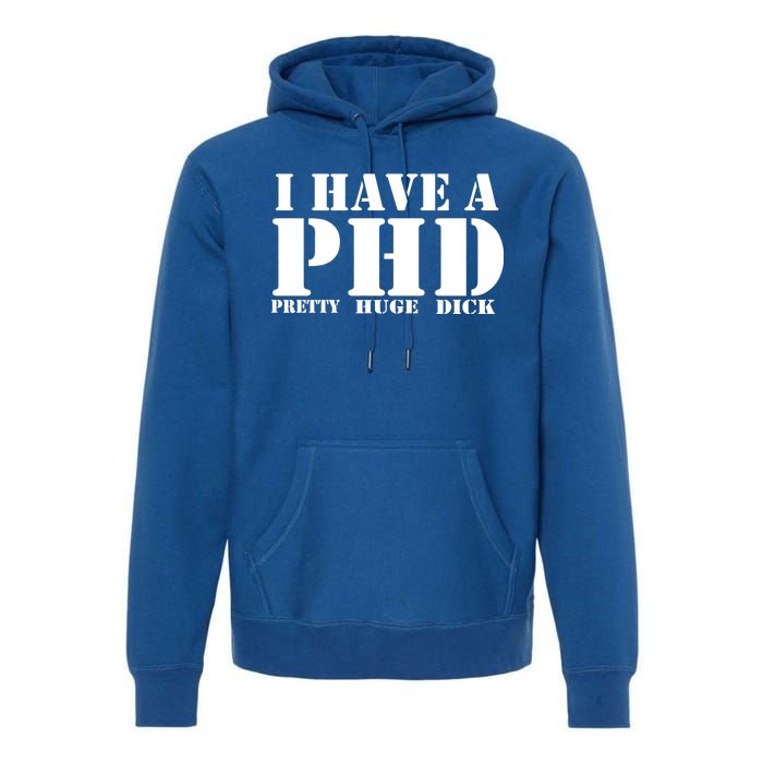 PHD Pretty Huge Dick Premium Hoodie