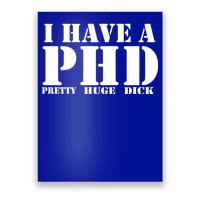 PHD Pretty Huge Dick Poster