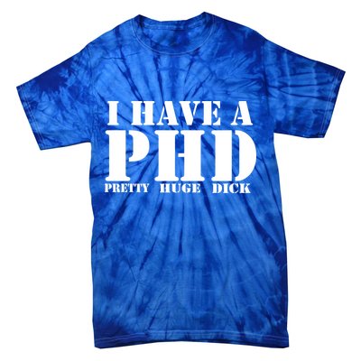 PHD Pretty Huge Dick Tie-Dye T-Shirt