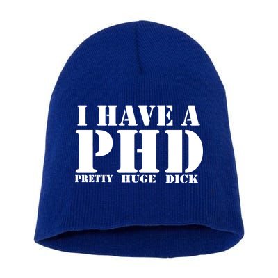 PHD Pretty Huge Dick Short Acrylic Beanie