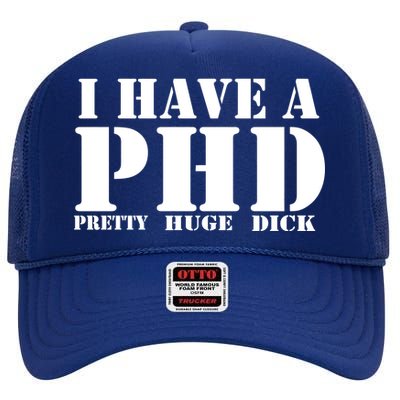 PHD Pretty Huge Dick High Crown Mesh Back Trucker Hat