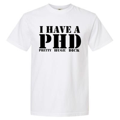 PHD Pretty Huge Dick Garment-Dyed Heavyweight T-Shirt