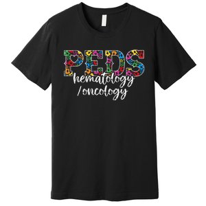 PEDS HematologyOncology Doctor Pediatric HemOnc Nurse Premium T-Shirt