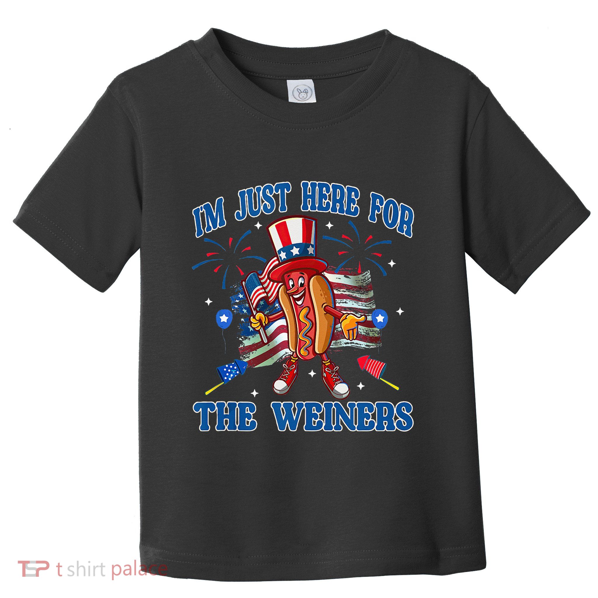 Patriotic Hot Dog Im Just Here For The Wieners 4th Of July Toddler T-Shirt