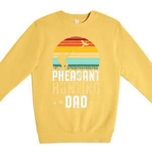 Pheasant Hunting Dad Fathers Day Pheasant Hunter Gift Premium Crewneck Sweatshirt