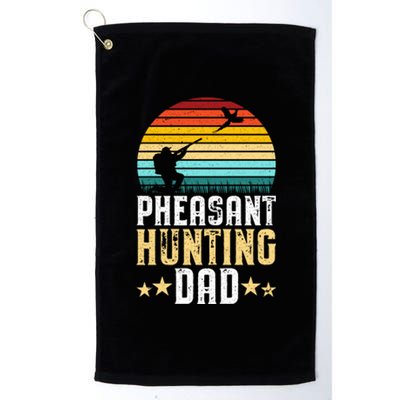 Pheasant Hunting Dad Fathers Day Pheasant Hunter Gift Platinum Collection Golf Towel