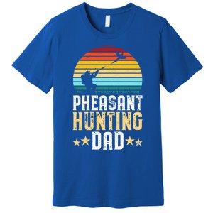 Pheasant Hunting Dad Fathers Day Pheasant Hunter Gift Premium T-Shirt